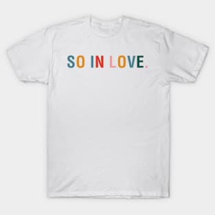 So In Love T-Shirt